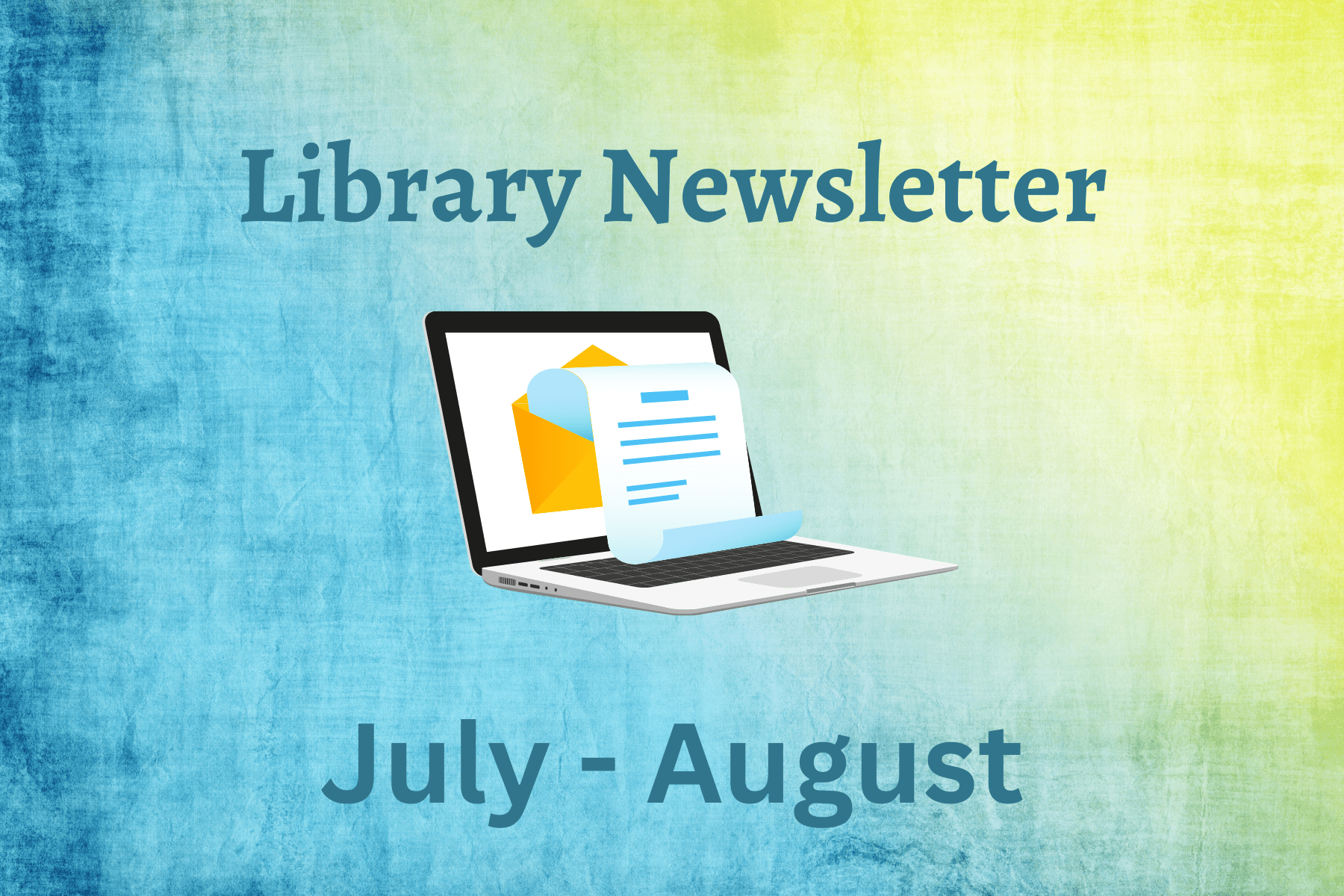 July - August Newsletter
