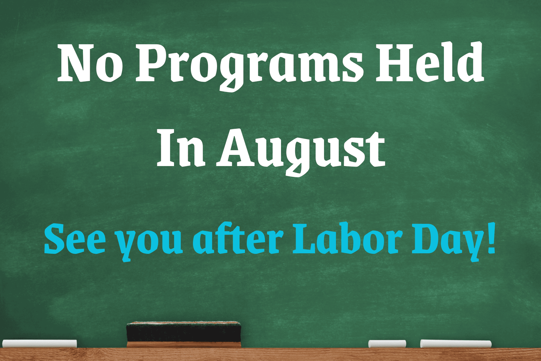 Prep for School Year Break - No programs in August