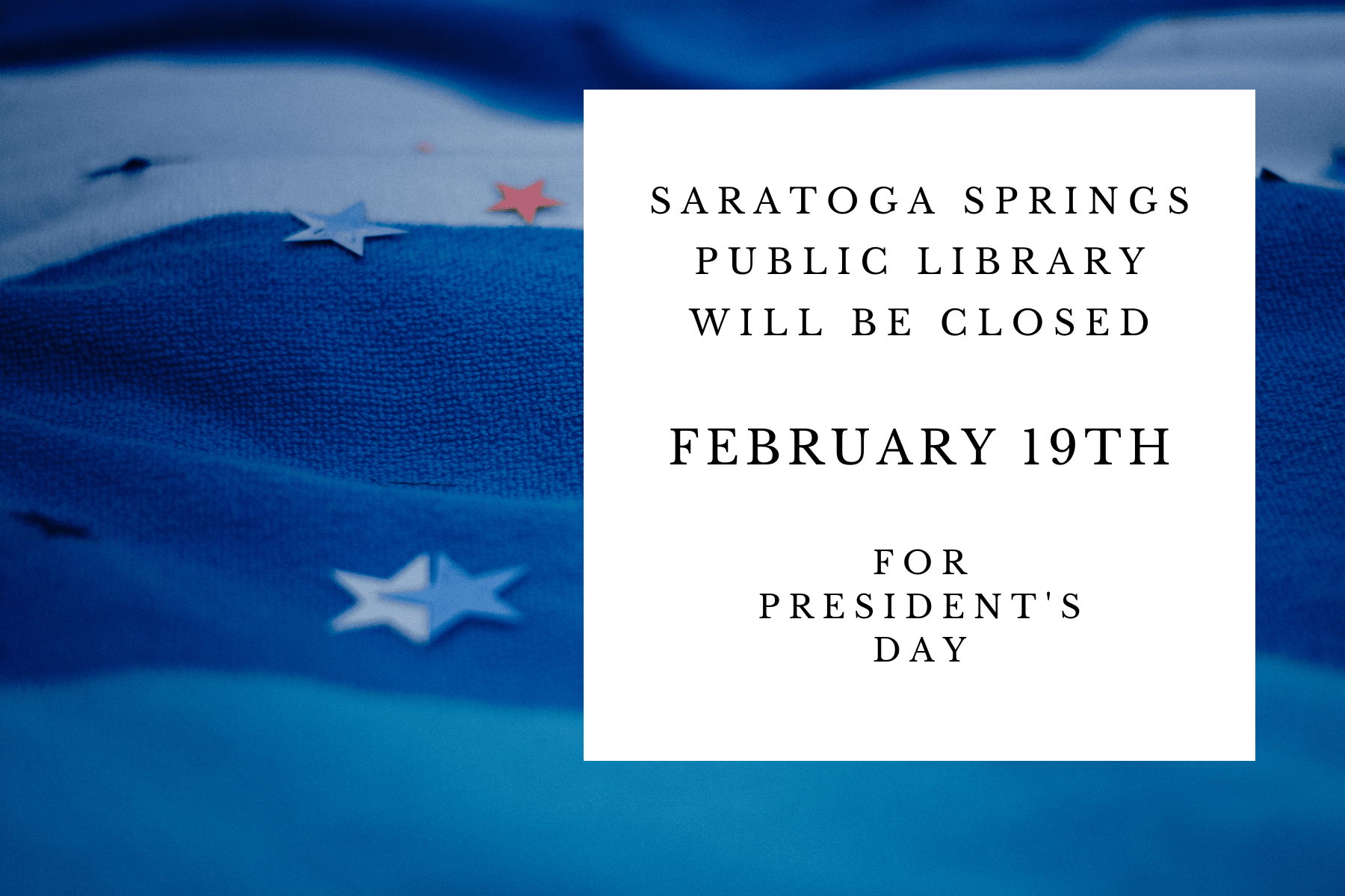 Feb 19 2024 Presidents Day closure