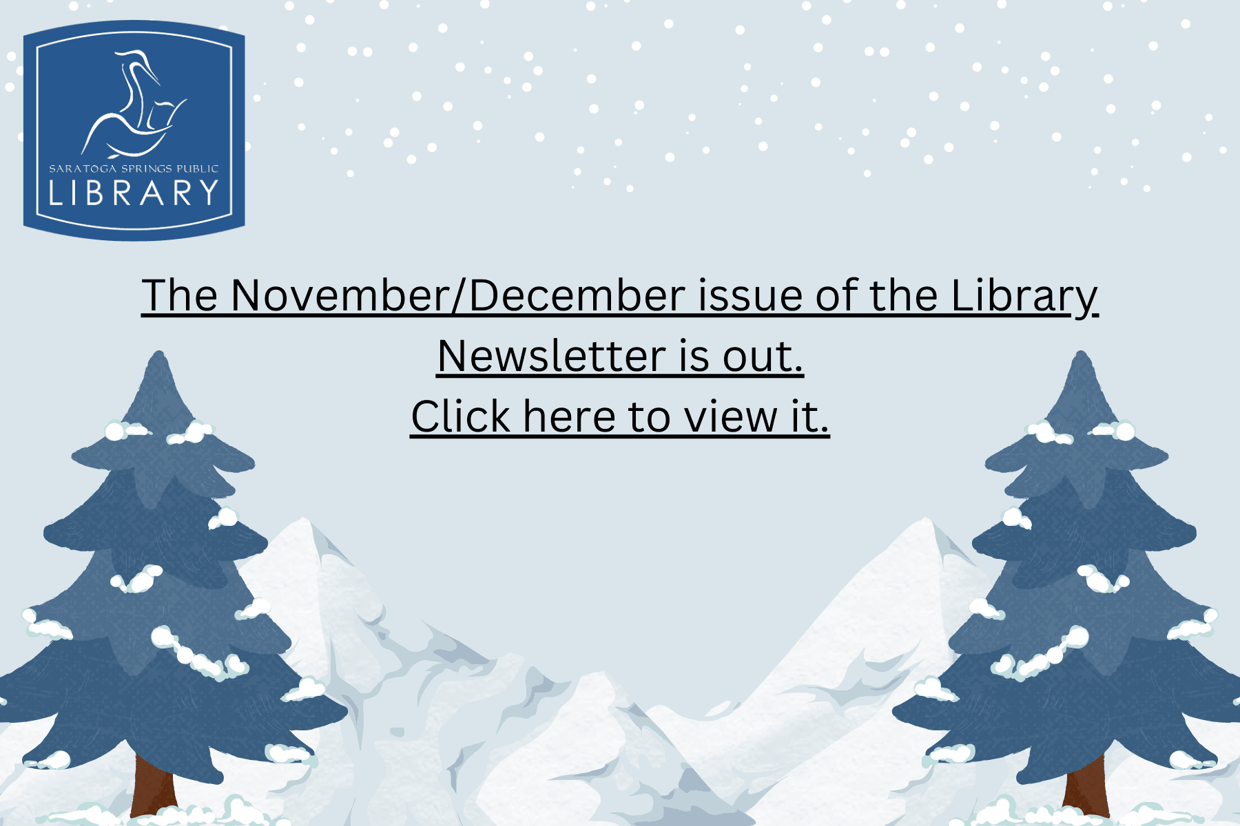 The NovemberDecember issue of the Library Newsletter is out. Click here to view it.